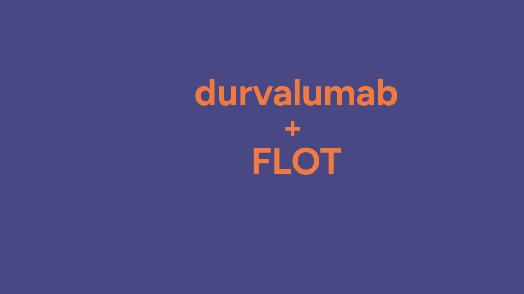 durvalumab + FLOT